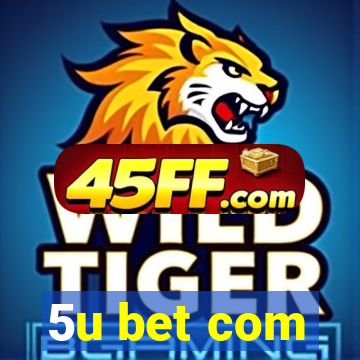 5u bet com